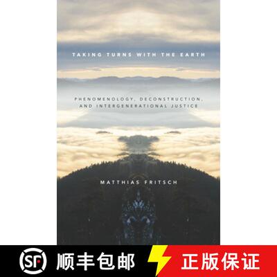 【3-4周达】Taking Turns with the Earth: Phenomenology, Deconstruction, and Intergenerational Justice [9781503606951]