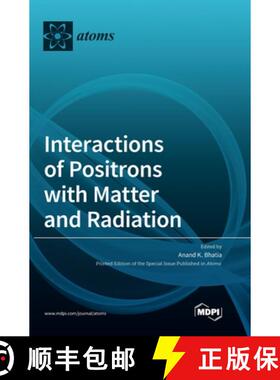 【3-4周达】Interactions of Positrons with Matter and Radiation [9783039437955]