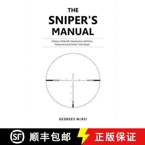 【3-4周达】The Sniper's Manual: History, Fieldcraft, Observation, Ballistics, Equipment, and Sniper T... [9791098749414]