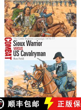 【3-4周达】Sioux Warrior vs US Cavalryman: The Little Bighorn campaign 1876–77 [9781472831880]