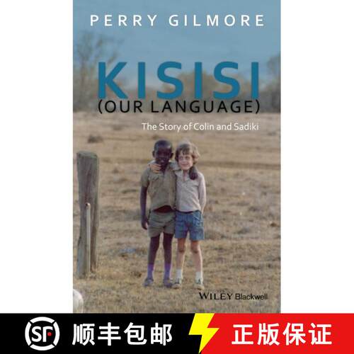 【3-4周达】Kisisi (Our Language): The Story Of Colin And Sadiki [Wiley人类学] [9781119101574]