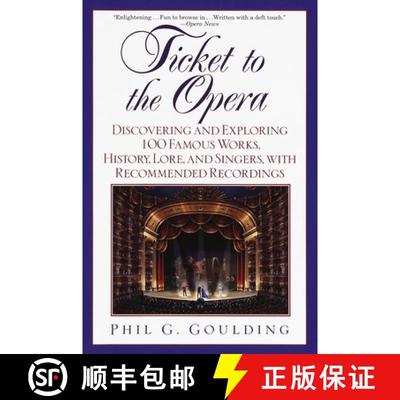 【3-4周达】Ticket to the Opera: Discovering and Exploring 100 Famous Works, History, Lore, and Singer... [9780449005668]