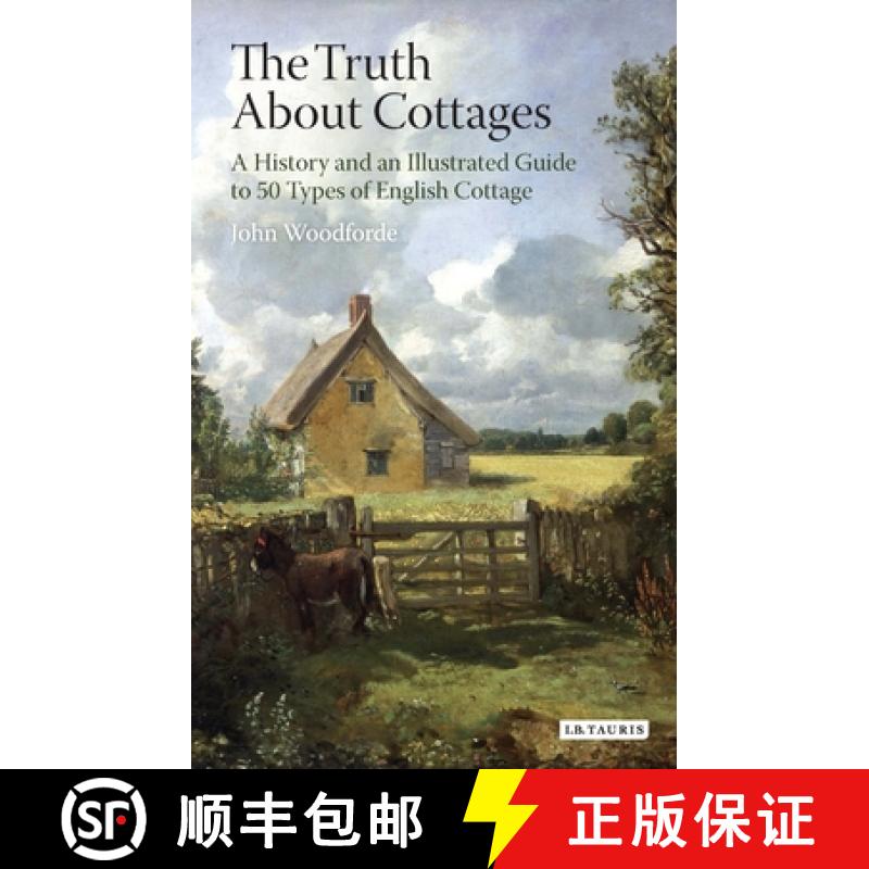 【3-4周达】The Truth About Cottages: A History and an Illustrated Guide to 50 Types of English Cottage [9781845112950]