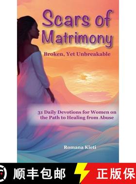 【3-4周达】Scars of Matrimony: Broken, Yet Unbreakable - 31 Daily Devotions for Women on the Path to ... [9798227482280]