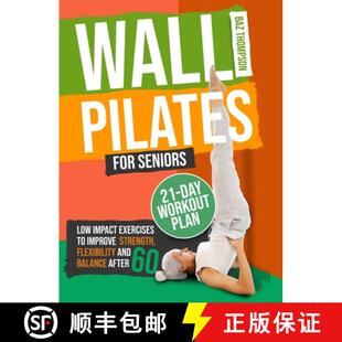 Seniors Flexibility Low for Wall and Strength Impact Balan... Pilates Improve 4周达 9781990404597 Exercises