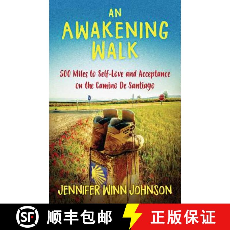 【3-4周达】An Awakening Walk: 500 Miles to Self-Love and Acceptance on the Camino de Santiago [9781944733568]