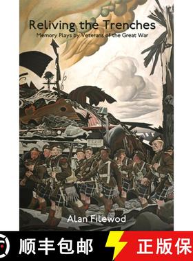 【3-4周达】Reliving the Trenches: Memory Plays by Veterans of the Great War [9781771125024]