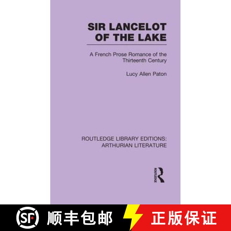 【3-4周达】Sir Lancelot of the Lake : A French Prose Romance of the Thirteenth Century [9781138981959]