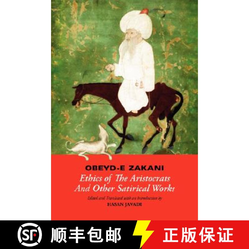 【2-3周达】Obeyd-E Zakani, Ethics of the Aristocrats and Other Satirical Works [9781933823225]