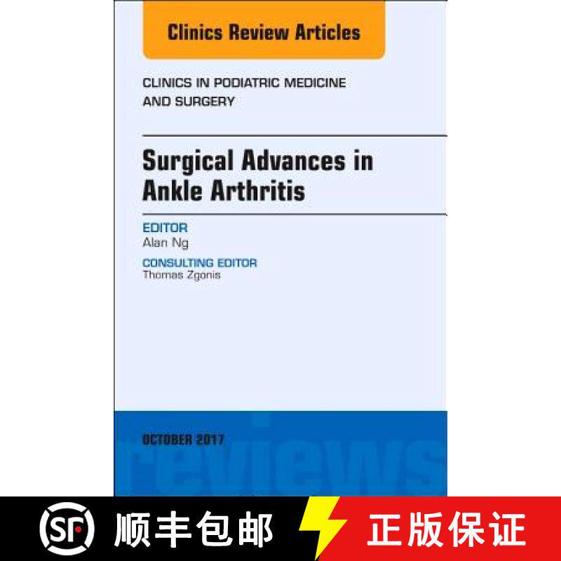 【3-4周达】Surgical Advances in Ankle Arthritis, an Issue of Clinics in Podiatric Medicine and Surger... [9780323546867]