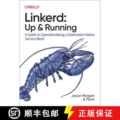 【3-4周达】Linkerd: Up and Running: A Guide to Operationalizing a Kubernetes-Native Service Mesh [9781098142315]
