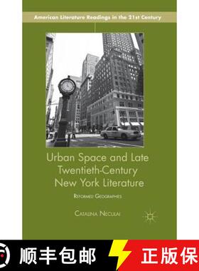 【3-4周达】Urban Space and Late Twentieth-Century New York Literature : Reformed Geographies [9781349464760]