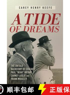 【3-4周达】A Tide of Dreams: The Untold Backstory of Coach Paul 'Bear' Bryant and Coaches Carney Lasl... [9781646636853]