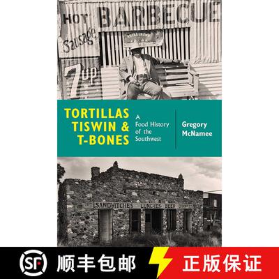 【3-4周达】Tortillas, Tiswin, and T-Bones: A Food History of the Southwest [9780826359049]