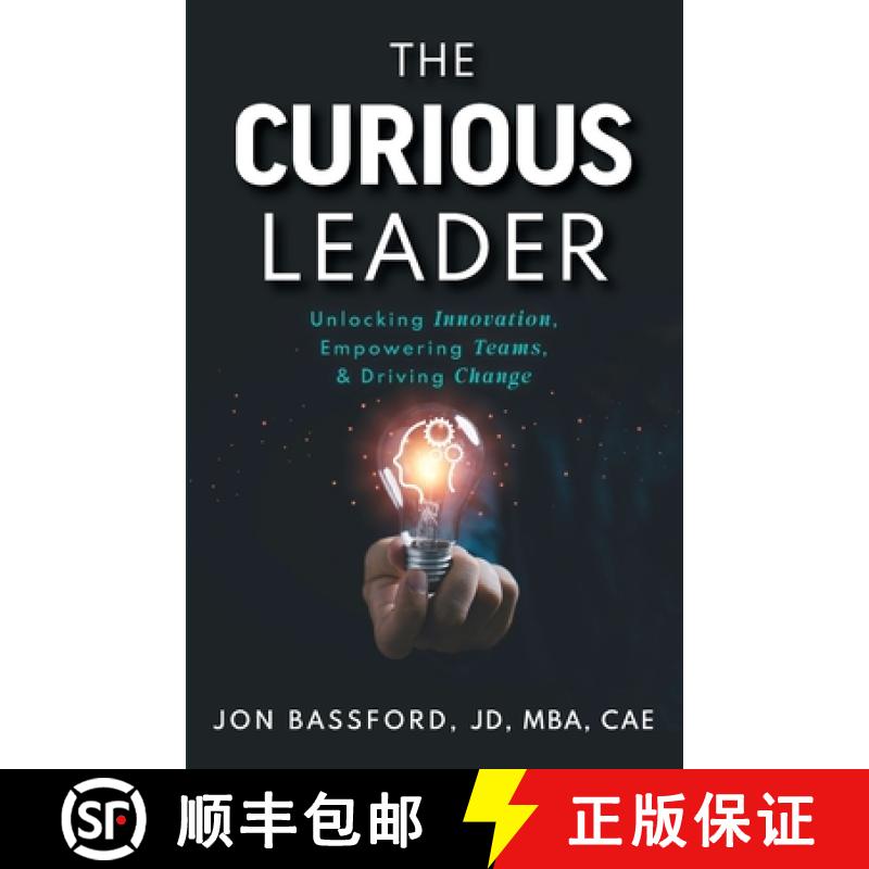 预订 The Curious Leader: Unlocking Innovation, Empowering Teams, and Driving Change [9781962280785]