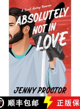 预订 Absolutely Not in Love: A Sweet Hockey RomCom [9798989342204]