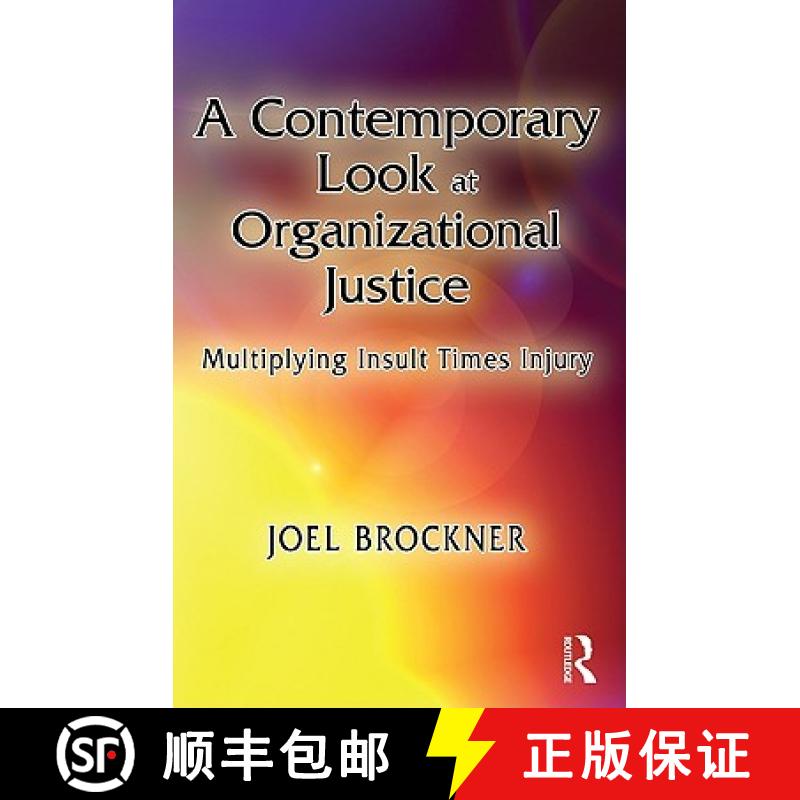 【3-4周达】A Contemporary Look at Organizational Justice: Multiplying Insult Times Injury [9781848728325]