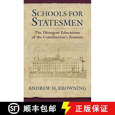 【3-4周达】精装 Schools for Statesmen – The Divergent Educations of the Constitutional Framers [9780700633098]