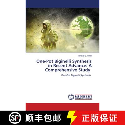 【3-4周达】One-Pot Biginelli Synthesis in Recent Advance: A Comprehensive Study: One-Pot Biginelli Sy... [9786209474545]