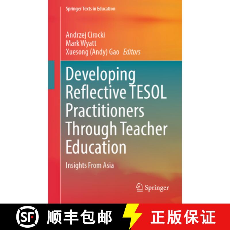 【3-4周达】Developing Reflective TESOL Practitioners Through Teacher Education : Insights From Asia [9789819726844]