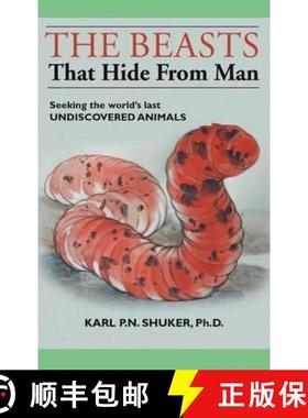 预订 The Beasts That Hide from Man: Seeking the World's Last Undiscovered Animals [9781944529536]