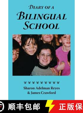 预订 Diary of a Bilingual School: How a Constructivist Curriculum, a Multicultural Perspective, and a... [9780984731701]