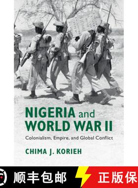 【3-4周达】Nigeria and World War II: Colonialism, Empire, and Global Conflict [9781108425803]