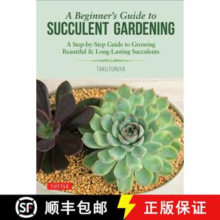【3-4周达】A Beginner's Guide to Succulent Gardening: A Step-By-Step Guide to Growing Beautiful & Lon... [9780804851190]