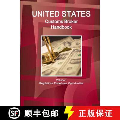 【3-4周达】US Customs Broker Handbook Volume 1 Regulations, Procedures, Opportunities [9781312950368]