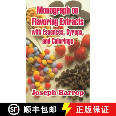 【3-4周达】Monograph on Flavoring Extracts: With Essences, Syrups, and Colorings [9781410105011]