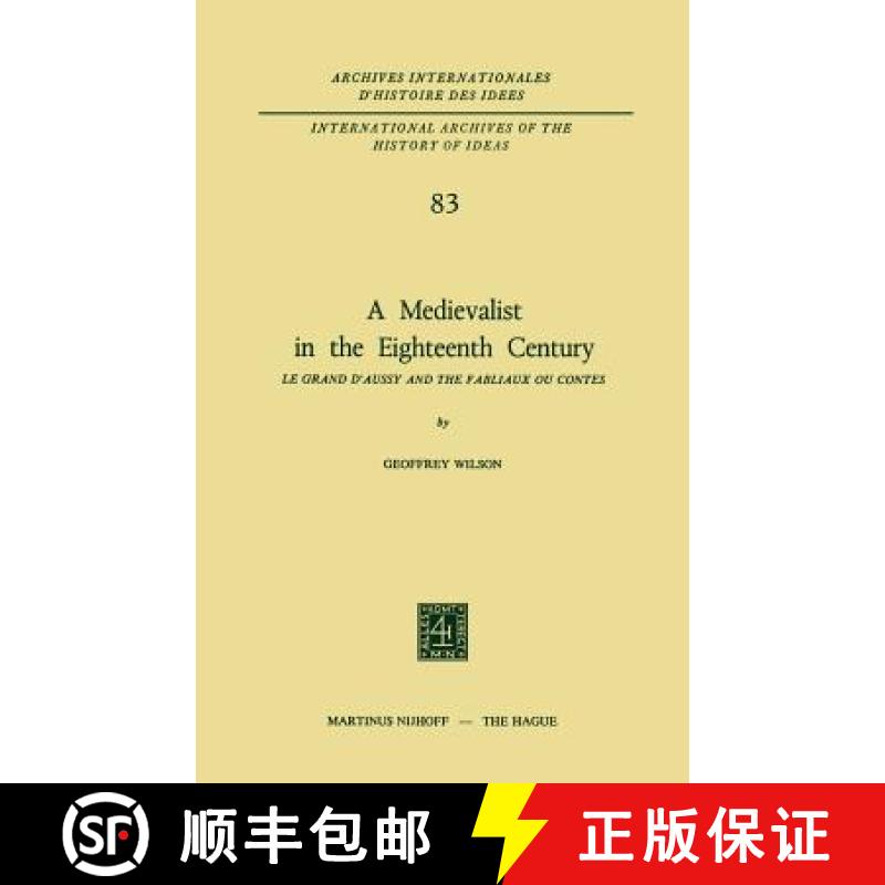 【3-4周达】A Medievalist in the Eighteenth Century : Le Grand d'Aussy and the Fabliaux ou Contes [9789024717828]