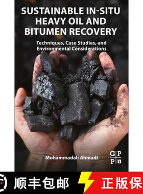 【3-4周达】Sustainable In-Situ Heavy Oil and Bitumen Recovery: Techniques, Case Studies, and Environm... [9780323908481]