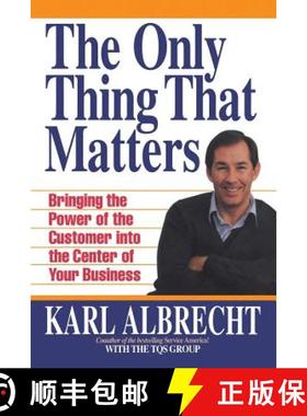 预订 The Only Thing That Matters: Bringing the Power of the Custome Into the Center of Your Business [9780913351239]