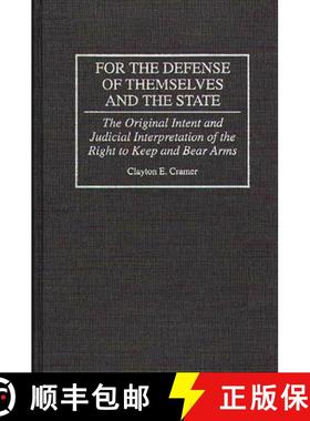 【3-4周达】For the Defense of Themselves and the State: The Original Intent and Judicial Interpretati... [9780275949136]
