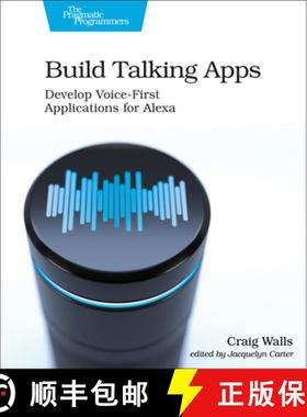 【3-4周达】Build Talking Apps for Alexa : Creating Voice-First, Hands-Free User Experiences [9781680507256]
