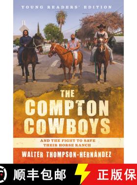 【3-4周达】The Compton Cowboys: Young Readers' Edition: And the Fight to Save Their Horse Ranch [9780062956859]