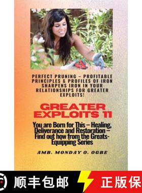 【3-4周达】Greater Exploits - 11 Perfect Pruning - Profitable Principles & Profiles of Iron Sharpens ... [9781088153864]