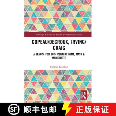 【3-4周达】Copeau/Decroux, Irving/Craig: A Search for 20th Century Mime, Mask & Marionette [9781032071817]