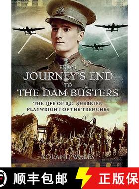 【3-4周达】From Journey's End to the Dam Busters: The Life of R.C. Sherriff, Playwright of the Trenches [9781473860698]