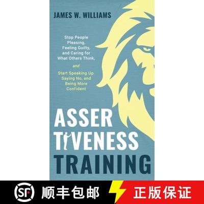 【3-4周达】Assertiveness Training: Stop People Pleasing, Feeling Guilty, and Caring for What Others T... [9781953036377]