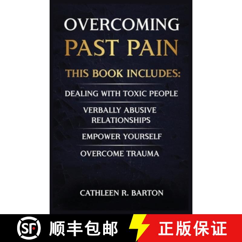 【3-4周达】Overcoming Past Pain: Dealing with Toxic People, Verbally Abusive Relationships, Empower Y... [9798889130468]