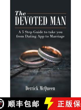 【3-4周达】The Devoted Man: A 5 Step Guide to Take You from Dating App to Marriage [9781664266698]