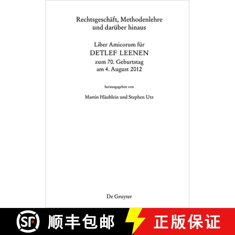 【3-4周达】Rechtsgeschäft, Methodenlehre Und Darüber Hinaus: Liber Amicorum Für Detlef Leenen Zum ... [9783110260212]