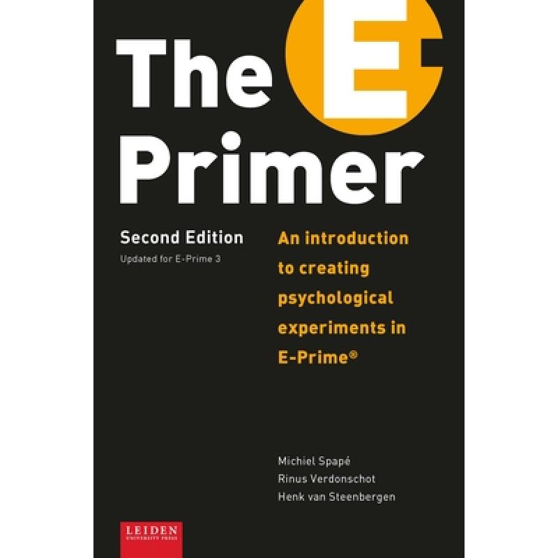 【4周达】The E-Primer: An Introduction to Creating Psychological Experiments in E-Prime(r) [9789087283209] 书籍/杂志/报纸 科学技术类原版书 原图主图