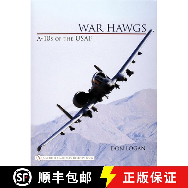 【3-4周达】War Hawgs: A-10s of the USAF: A-10s of the USAF [9780764325861]