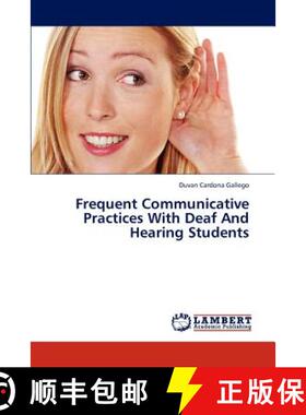 预订 Frequent Communicative Practices With Deaf And Hearing Students [9783659286711]