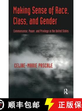 【3-4周达】Making Sense of Race, Class, and Gender: Commonsense, Power, and Privilege in the United S... [9780415955379]