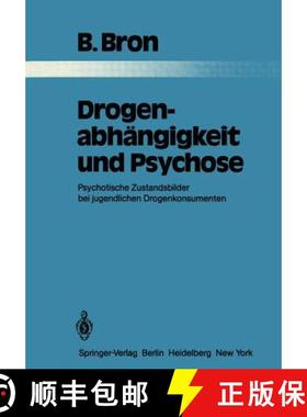 【3-4周达】Drogenabhängigkeit und Psychose : Psychotische Zustandsbilder bei jugendlichen Drogenkons... [9783642818790]
