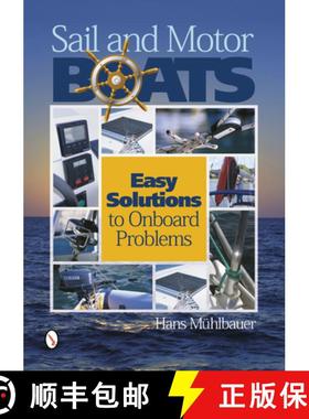 【3-4周达】Sail and Motor Boats: Easy Solutions to Onboard Problems: Easy Solutions to Onboard Problems [9780764344251]