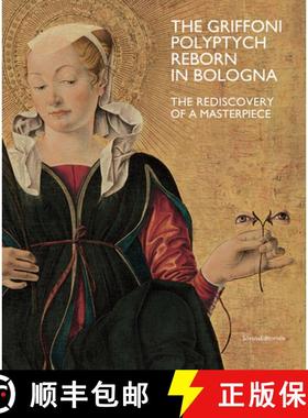 【3-4周达】The Griffoni Polyptych: Reborn in Bologna: The Rediscovery of a Masterpiece [9788836646593]